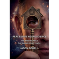 Real Estate Neuroscience, The Missing Piece the Gurus Don't Teach