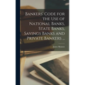 Bankers' Code for the use of National Banks, State Banks, Savings Banks and Private Bankers ...