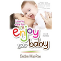 Enjoy Your Baby: How to care for and Enjoy Your Baby