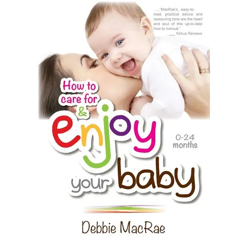 Enjoy Your Baby: How to care for and Enjoy Your Baby
