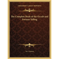 The Complete Book of the Occult and Fortune Telling