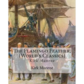 The Flamingo Feather, By Kirk Munroe (World's Classics): Kirk Munroe (September 15, 1850 - June 16, 1930) was an American writer and conservationist.