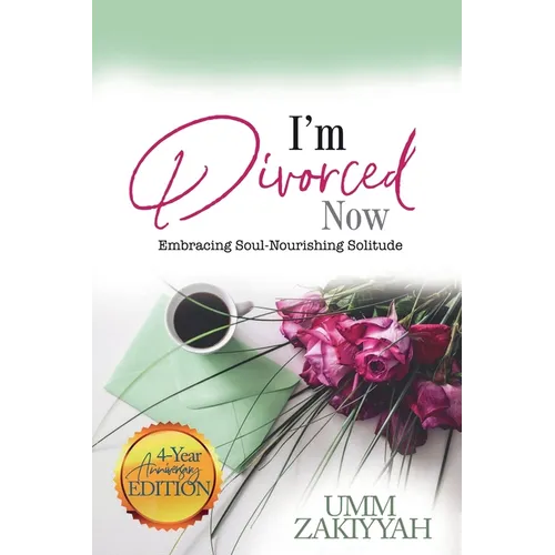 I'm Divorced Now: Embracing Soul-Nourishing Solitude (4-Year Anniversary Edition)