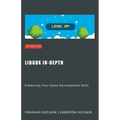 LibGDX In-Depth: Enhancing Your Game Development Skills
