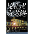 Haunted Hotels of the California Gold Country