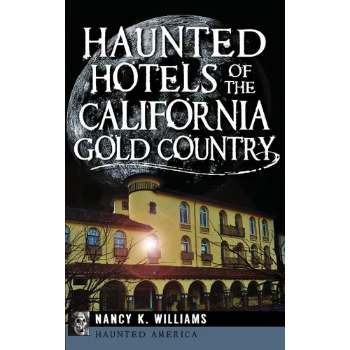Haunted Hotels of the California Gold Country