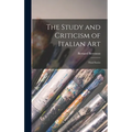The Study and Criticism of Italian Art: Third Series