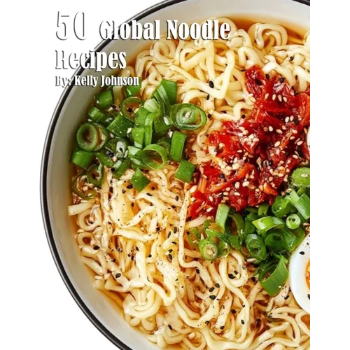 50 Global Noodle Recipes