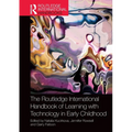 The Routledge International Handbook of Learning with Technology in Early Childhood