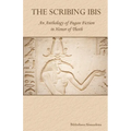 The Scribing Ibis: An Anthology of Pagan Fiction in Honor of Thoth