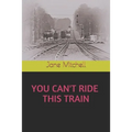 You Can't Ride This Train