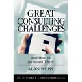 Great Consulting Challenges: And How to Surmount Them