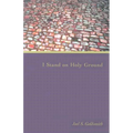 I Stand on Holy Ground