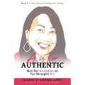 A is for Authentic: Not for Anxieties or for Straight A's