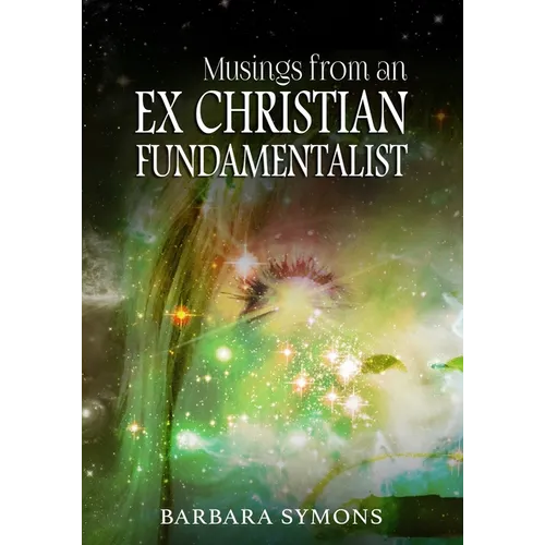Musings from an Ex Christian Fundamentalist