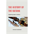 The History of the Katana - Exploring Japan's Culture