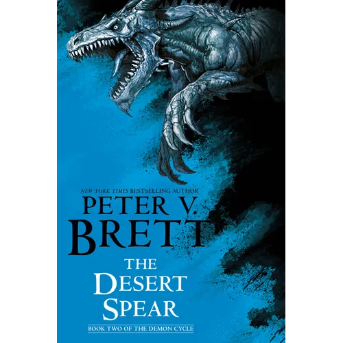 The Desert Spear: Book Two of the Demon Cycle