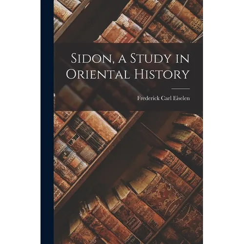 Sidon, a Study in Oriental History