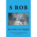 Sky Gods Love Magick