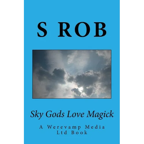 Sky Gods Love Magick