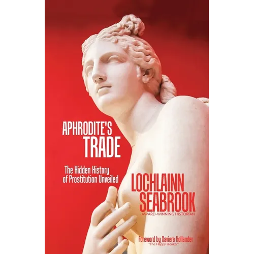 Aphrodite's Trade: The Hidden History of Prostitution Unveiled