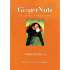 Gingernutz: The Jungle Memoir of a Model Orangutan - Hardcover