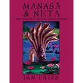Manasa and Neta: Myth and Magick of East India's Serpent Goddesses