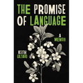 The Promise of Language: A Memoir
