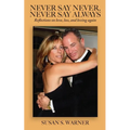 Never Say Never, Never Say Always: Reflections on Love, Loss, and Loving Again