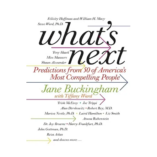 What's Next: Predictions from 50 of America's Most Compelling People