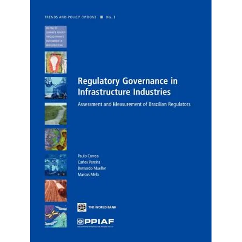 Regulatory Governance in Infrastructure Industries: Assessment and Measurement of Brazilian Regulators