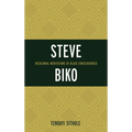 Steve Biko: Decolonial Meditations of Black Consciousness