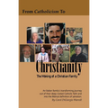 From Catholicism to Christianity: The Making of a Christian Family