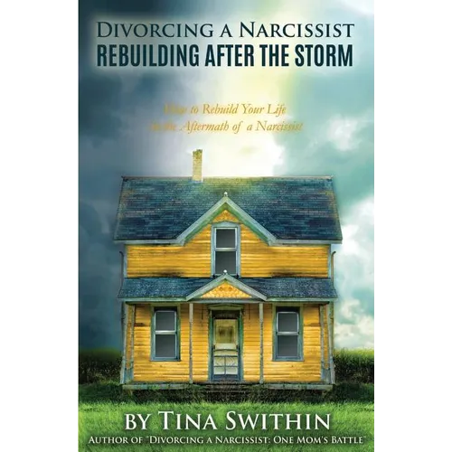 Divorcing a Narcissist: Rebuilding After The Storm