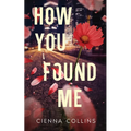 How You Found Me