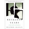 Reckless Years: A Diary of Love and Madness