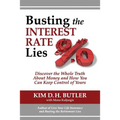 Busting the Interest Rate Lies: Discover the Whole Truth About Money and How You Can Keep Control of Yours