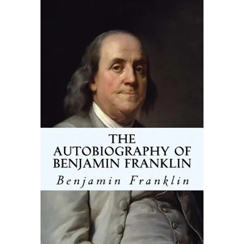 The Autobiography of Benjamin Franklin