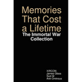 Memories That Cost a Lifetime: The Immortal War Collection