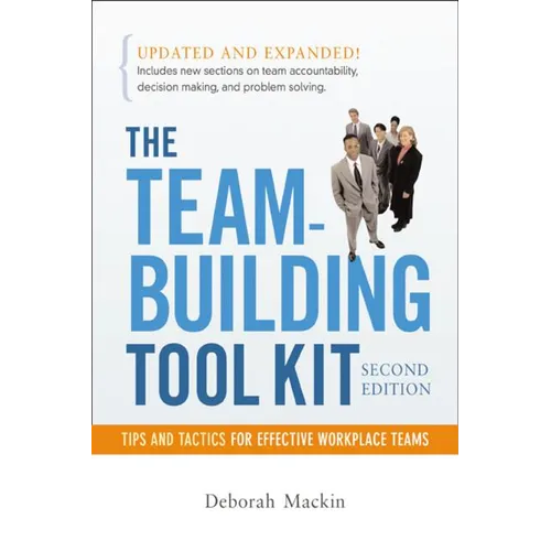 The Team-Building Tool Kit: Tips and Tactics for Effective Workplace Teams