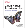 Cloud Native Transformation: Practical Patterns for Innovation