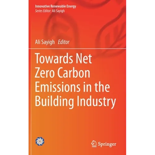 Towards Net Zero Carbon Emissions in the Building Industry