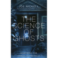 The Science of Ghosts: Searching for Spirits of the Dead