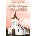 A Dramatic Ministry for Small Churches: Plays Written Specifically for Small Churches