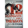 12 Elephants and a Dragon: A Memoir of Survival and the Kindness of Strangers