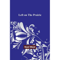 Left on the Prairie