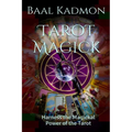 Tarot Magick: Harness the Magickal Power of the Tarot