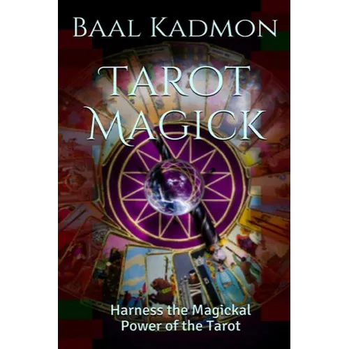 Tarot Magick: Harness the Magickal Power of the Tarot