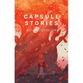Capsule Stories Autumn 2022 Edition: Falling Leaves
