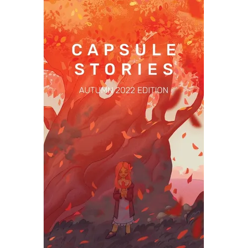 Capsule Stories Autumn 2022 Edition: Falling Leaves